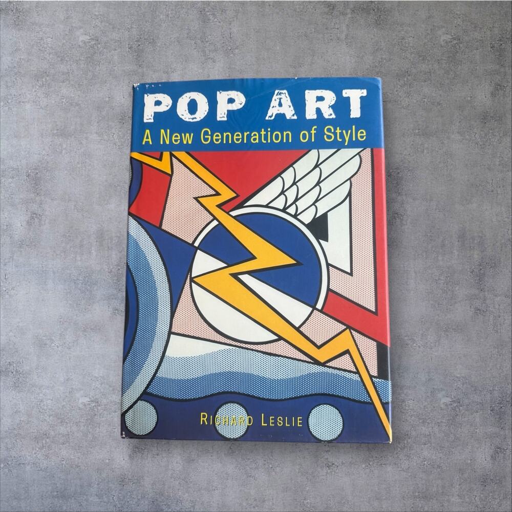 Pop Art: A New Generation of Style By Richard D. Leslie